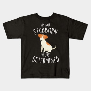 Jack Russell Terrier Dog Not Stubborn Just Determined Kids T-Shirt